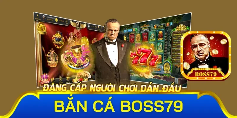 Đôi nét về tựa game bắn cá Boss79 cực hot hiện nay