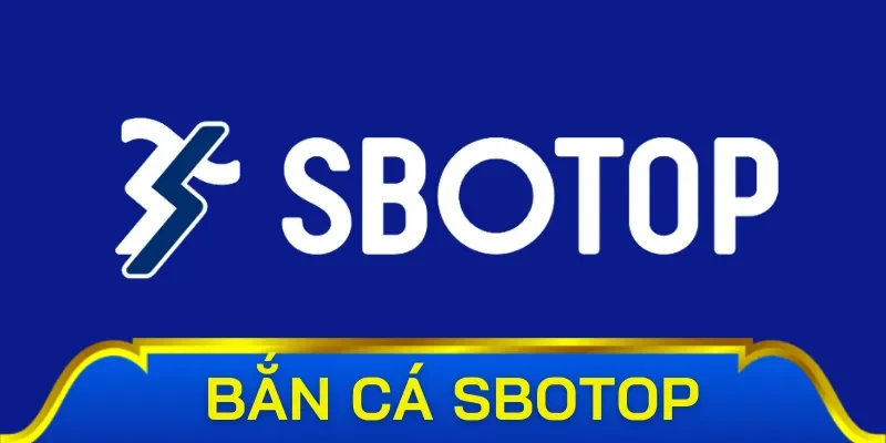 Điểm qua về bắn cá Sbotop