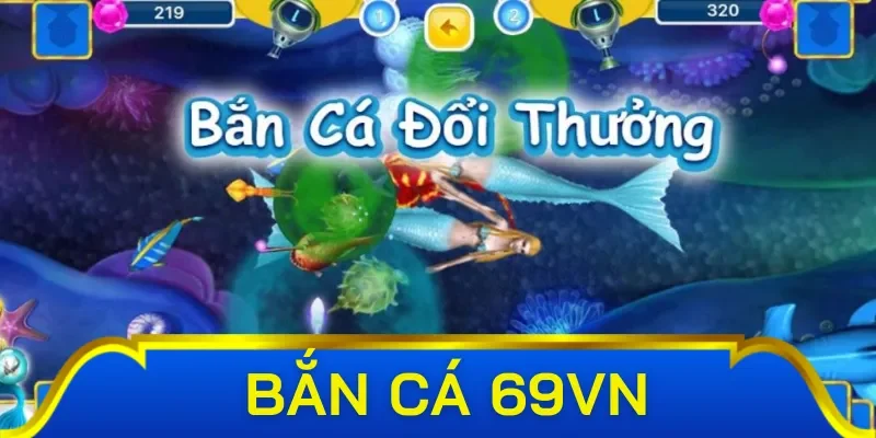Những khuyến mãi khủng tại bắn cá 69VN 