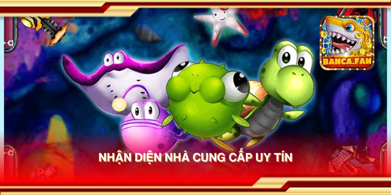 Nhận diện nhà cung cấp uy tín