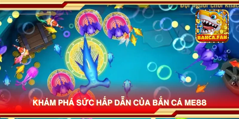 Khám phá sức hấp dẫn của bắn cá me88