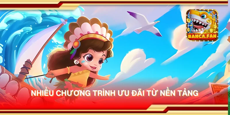 Nhiều chương trình ưu đãi từ nền tảng