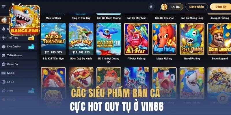 Các siêu phẩm bắn cá cực hot quy tụ ở Vin88